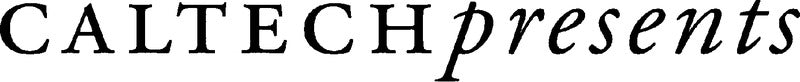 Caltech Presents
