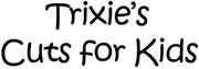Trixie's Cuts for Kids