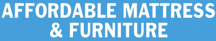Affordable Mattress & Furniture