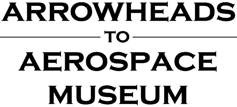 Arrowheads to Aerospace Museum