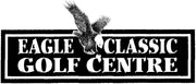 Eagle Classic Golf Centre