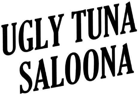 Ugly Tuna Saloona