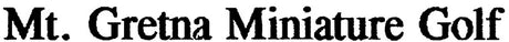 Mt. Gretna Miniature Golf