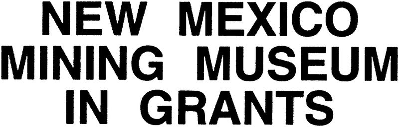New Mexico Mining Museum in Grants