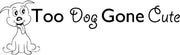 Too Dog Gone Cute