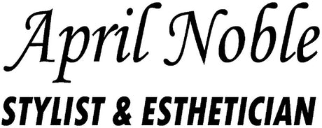 April Noble Stylist & Esthetician