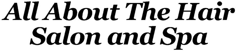 All About the Hair Salon and Spa