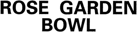 Rose Garden Bowl