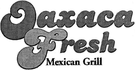 Oaxaca Fresh Mexican Grill