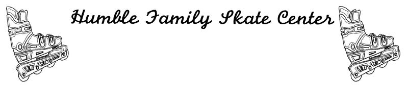 Humble Family Skate Center