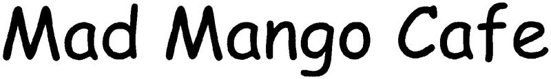 Mad Mango Cafe