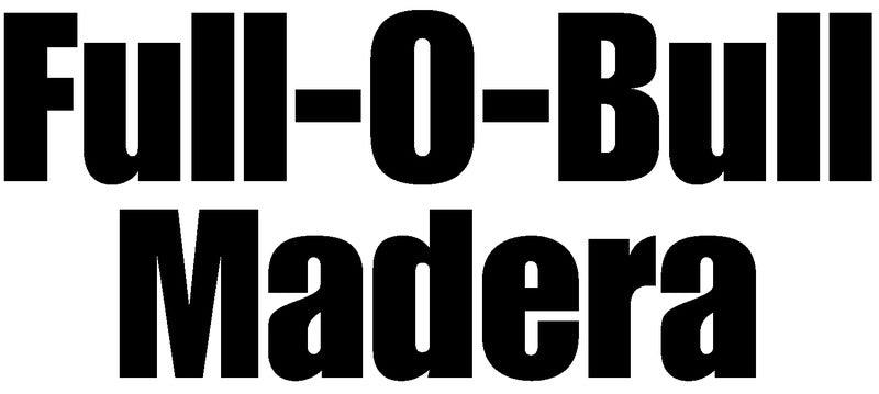 Full-O-Bull Madera