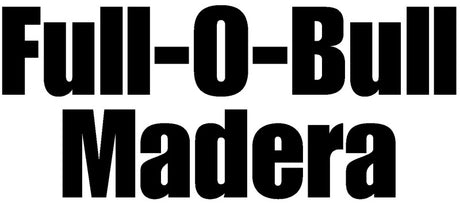 Full-O-Bull Madera