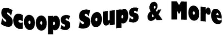 Scoops Soups & More