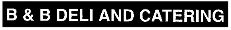B & B Deli & Catering