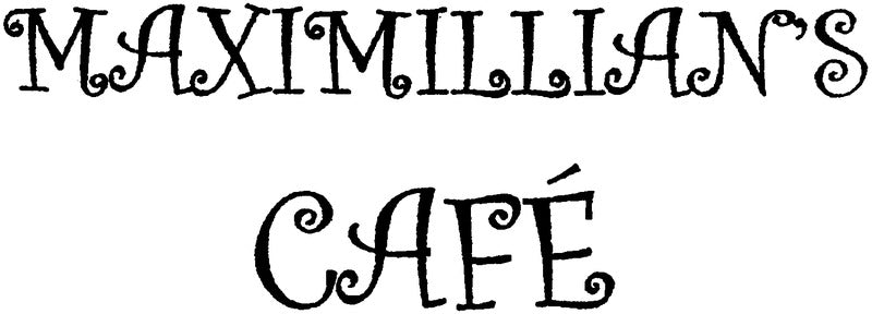 Maximillian's Cafe