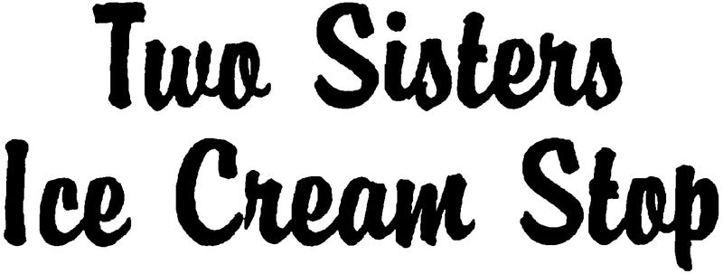 Two Sisters Ice Cream Stop