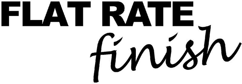 Flat Rate Finish