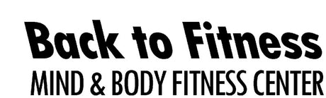 Back To Fitness Mind & Body Fitness Center