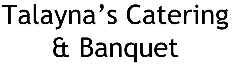 Talayna's Catering and Banquet Company