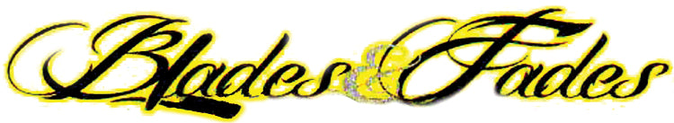 Blades and Fades