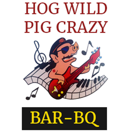 Hog Wild Pig Crazy Bar-BQ