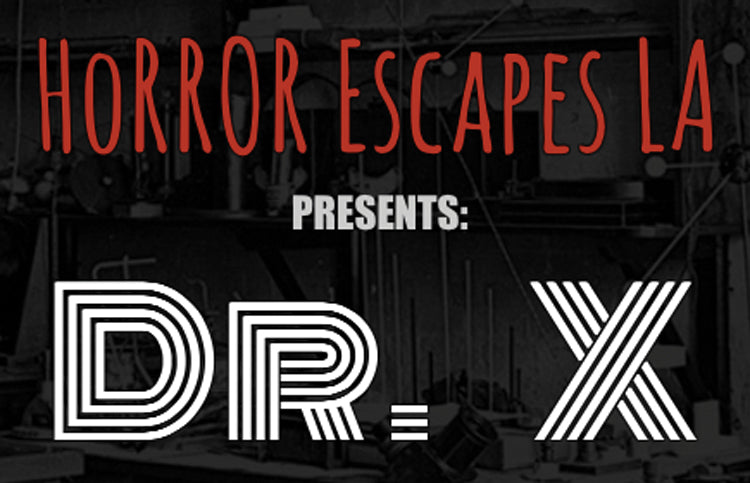 Horror Escapes LA - DR. X