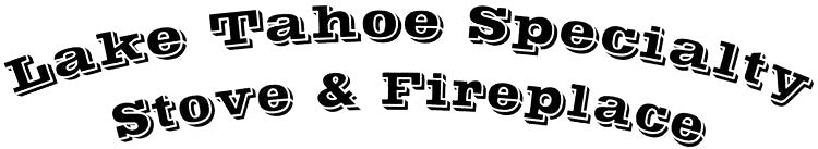 Lake Tahoe Specialty Stove & Fireplace