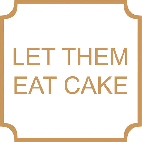 Let Them Eat Cake
