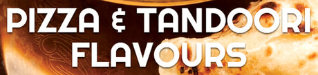 Pizza & Tandoori Flavours
