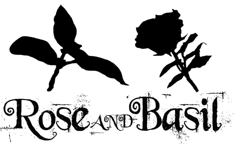 Rose and Basil